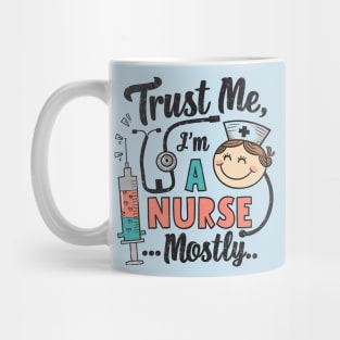 Trust me I'm a Nurse Mug